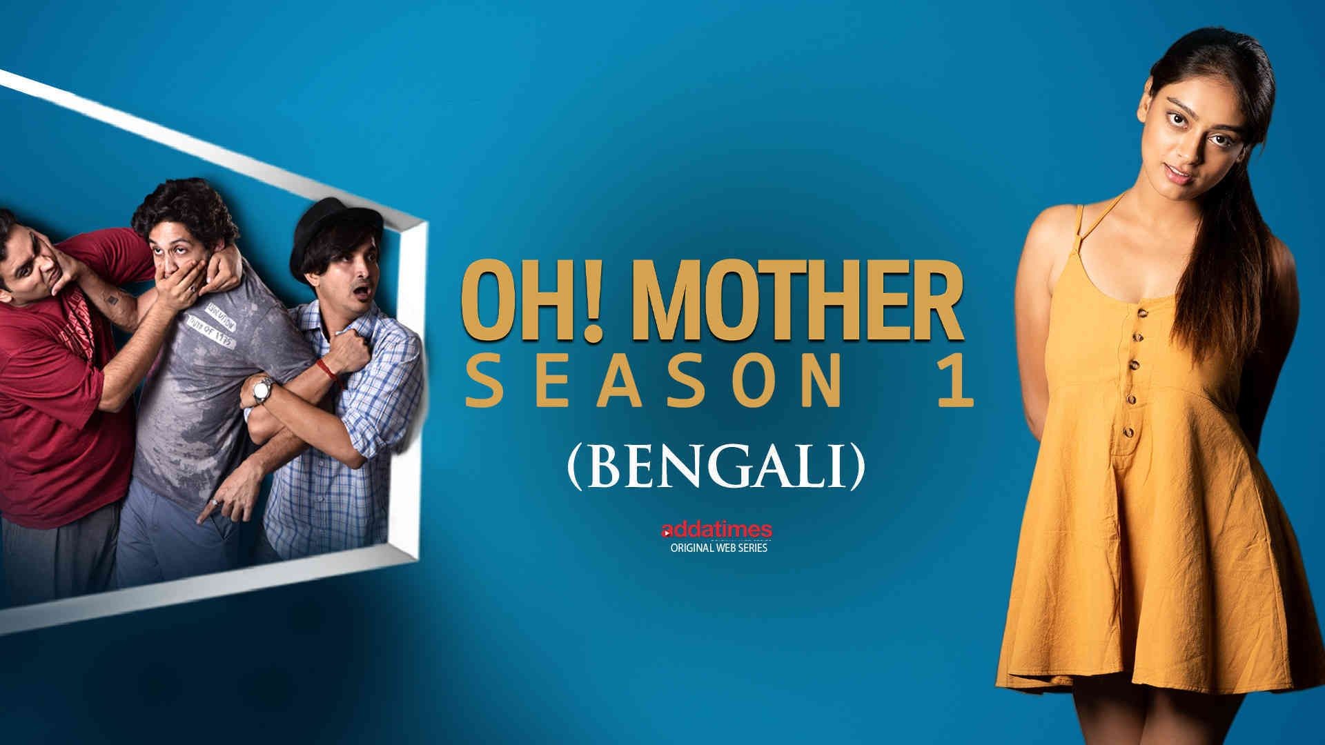 Oh Mother (2018) S01 Complete Bangla WEB-DL 480p